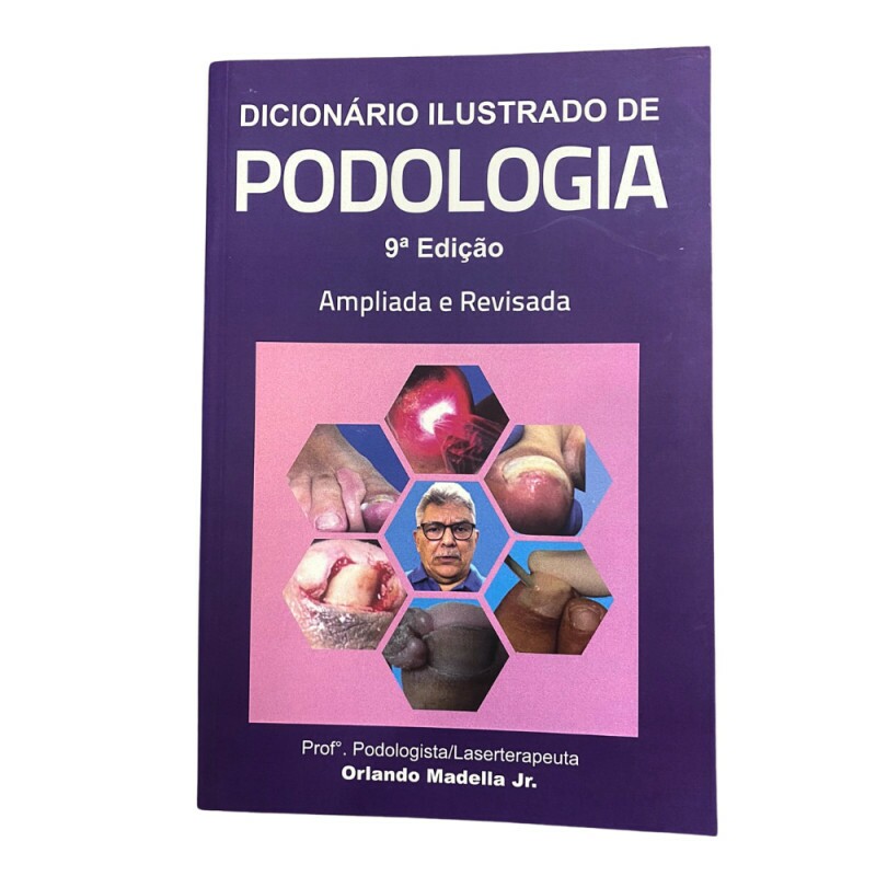 Dicionário Ilustrado de Podologia, 9ª edição - Orlando Madella 